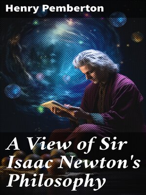 cover image of A View of Sir Isaac Newton's Philosophy